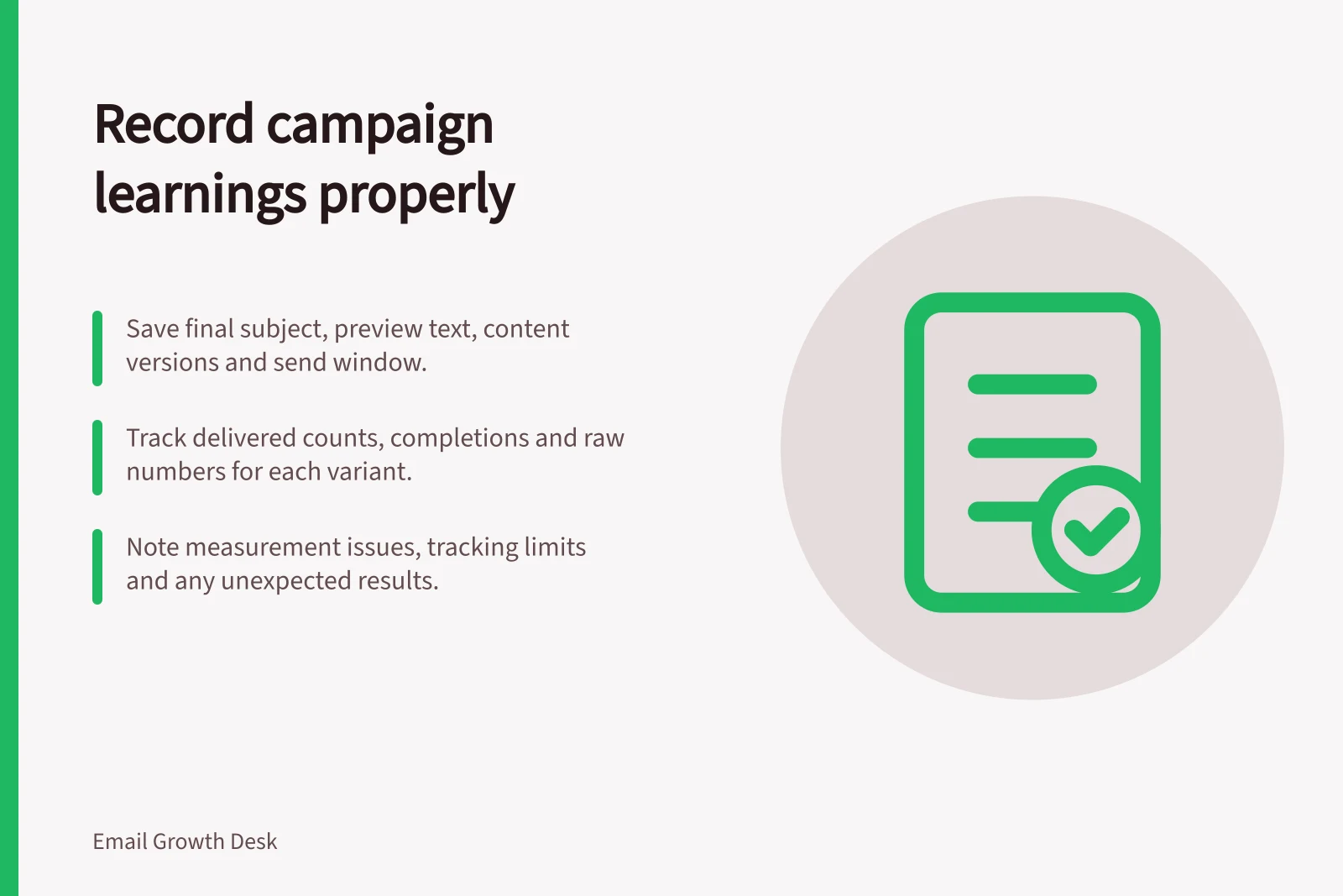 Record campaign learnings properly: Save final subject, preview text, content versions and send window.; Track delivered counts, completions and raw numbers for each variant.; Note measurement issues, tracking limits and any unexpected results.
